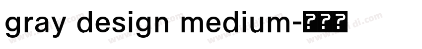 gray design medium字体转换
